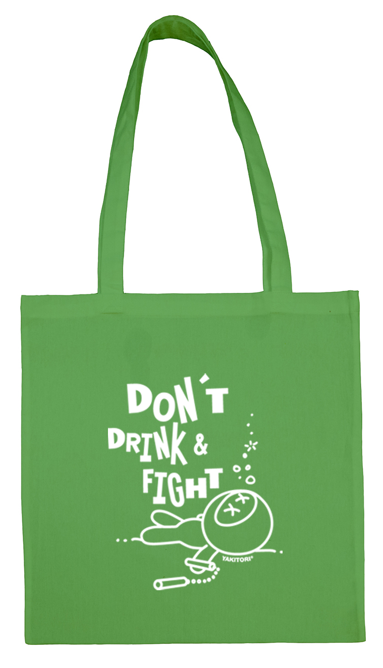 Don't drink and fight - Baumwollshopper